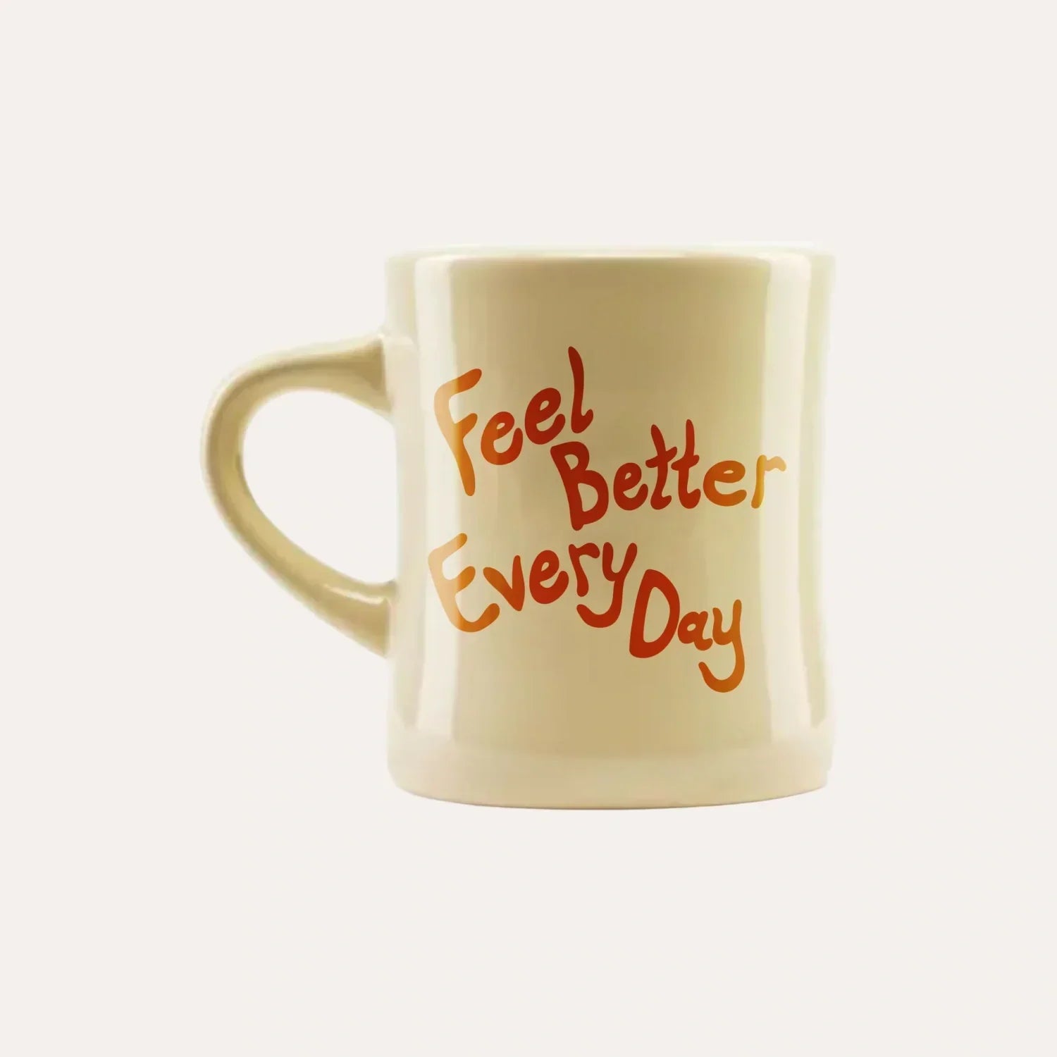 Feel Better Every Day Mug B0 8G